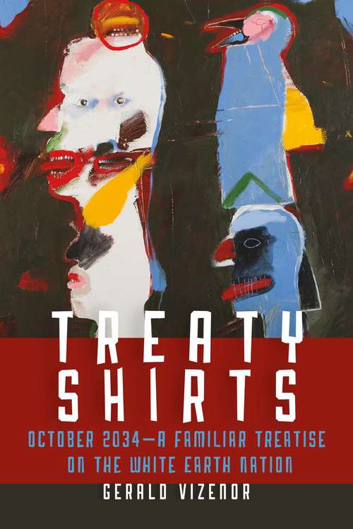 Book cover of Treaty Shirts: October 2034—A Familiar Treatise on the White Earth Nation