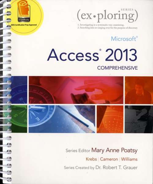 Exploring: Microsoft Access 2013, Comprehensive