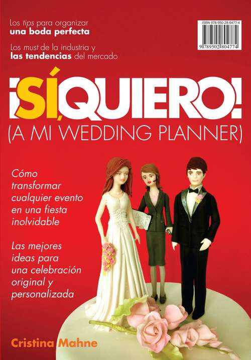Book cover of ¡Sí, Quiero!(A mi wedding planner): Cómo transformar cualquier evento en una fiesta inolvidable. Las mejores ideas p