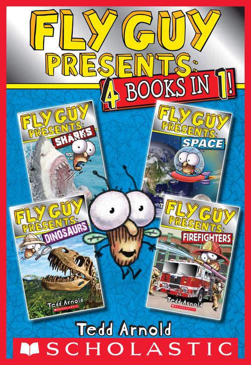 Book cover of Fly Guy Presents: Sharks, Space, Dinosaurs, and Firefighters (Scholastic Reader, Level #2)