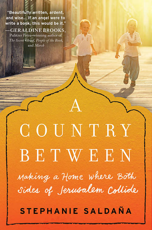 Book cover of A Country Between: Making a Home Where Both Sides of Jerusalem Collide
