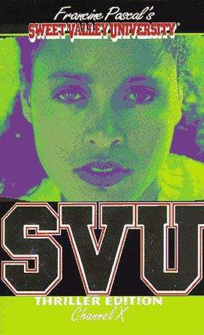 Book cover of Channel X (Sweet Valley University Thriller #10)