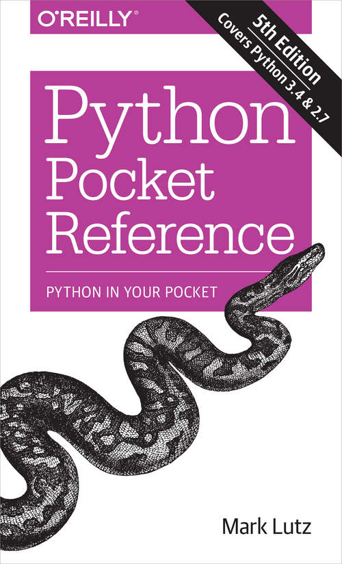 Python Pocket Reference: Python In Your Pocket (Pocket Reference (o'reilly) Ser.)
