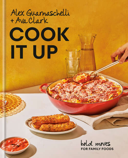 Book cover of Cook It Up: Bold Moves for Family Foods: A Cookbook