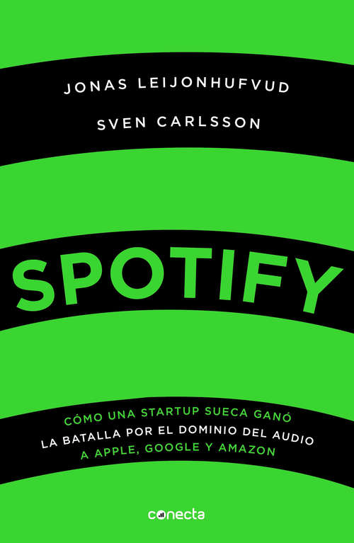 Book cover of Spotify: Cómo una startup sueca ganó la batalla por el dominio del audio a Apple, Google y Amazon