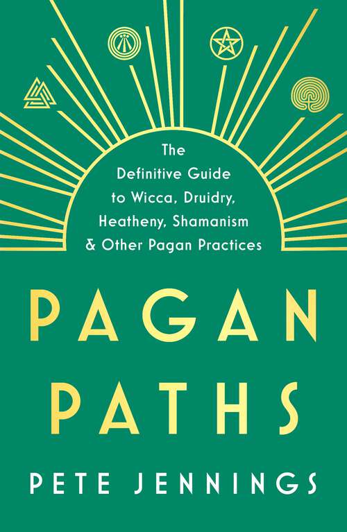 Book cover of Pagan Paths: A Guide to Wicca, Druidry, Asatru Shamanism and Other Pagan Practices