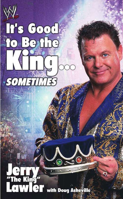 Book cover of It's Good to Be the King...Sometimes