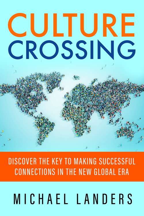 Book cover of Culture Crossing: Discover the Key to Making Successful Connections in the New Global Era