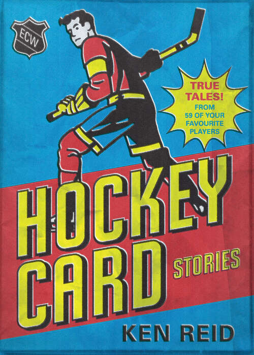 Book cover of Hockey Card Stories: True Tales! From 59 of Your Favourite Players (Hockey Card Stories)