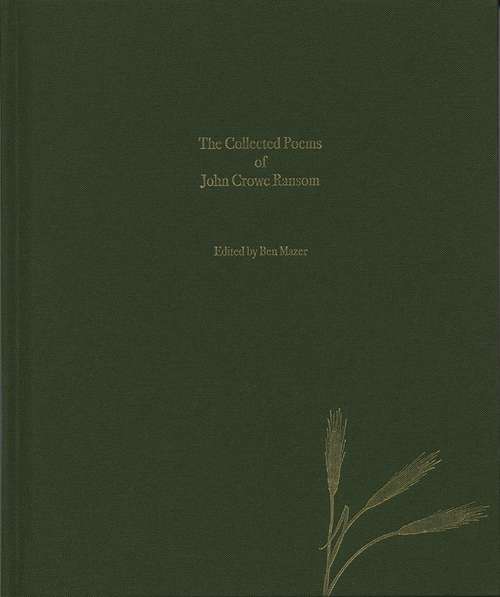 The Collected Poems of John Crowe Ransom (First Edition)