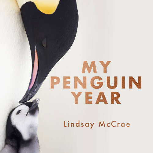 Book cover of My Penguin Year: Living with the Emperors - A Journey of Discovery
