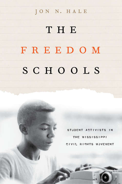 The Freedom Schools: Student Activists in the Mississippi Civil Rights Movement (Margaret Walker Alexander Series In African American Studies)