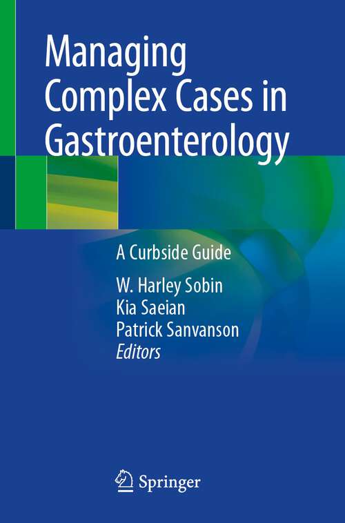 Book cover of Managing Complex Cases in Gastroenterology: A Curbside Guide (2023)
