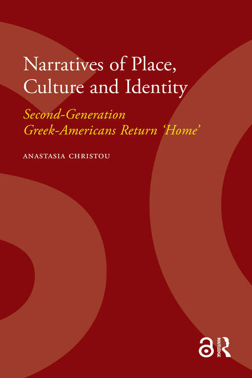 Book cover of Narratives of Place, Culture and Identity: Second-Generation Greek-Americans Return 'Home' (1) (IMISCOE Dissertations)