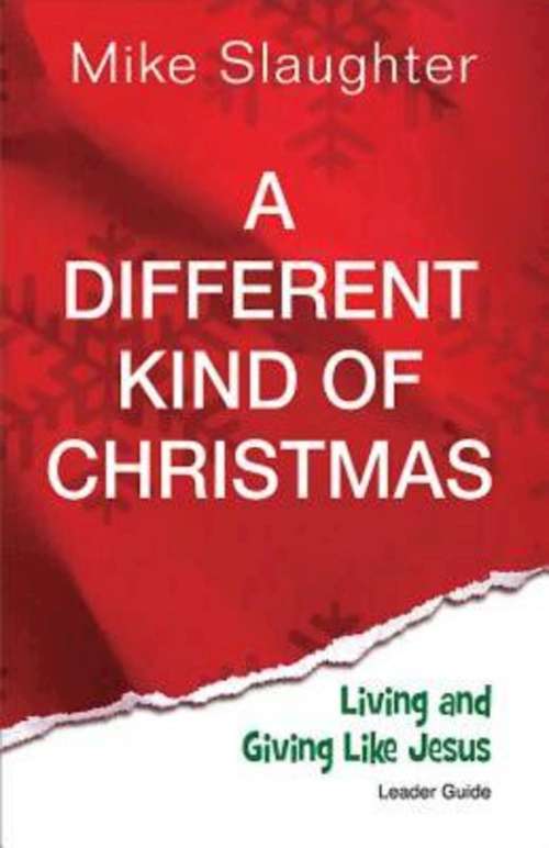 Book cover of A Different Kind of Christmas Leader Guide: Living and Giving Like Jesus (A Different Kind of Christmas)