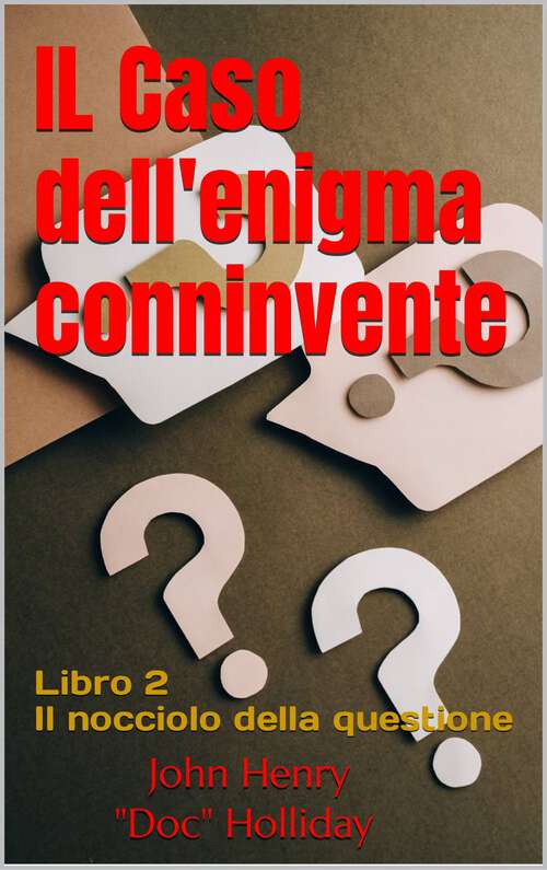 Book cover of Il caso dell'enigma connivente (Il nocciolo della questione - Libro 2 #2)