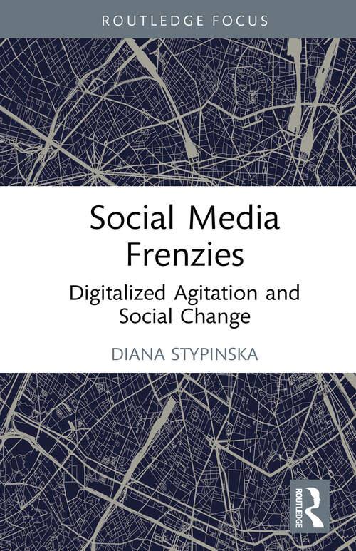 Book cover of Social Media Frenzies: Digitalized Agitation and Social Change (1) (Media, Culture and Critique: Future Imperfect)