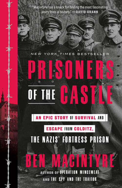 Book cover of Prisoners of the Castle: An Epic Story of Survival and Escape from Colditz, the Nazis' Fortress Prison