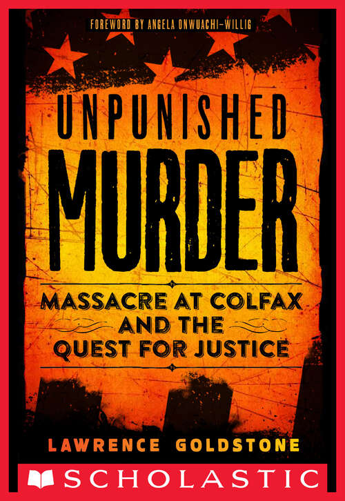 Book cover of Unpunished Murder: Massacre at Colfax and the Quest for Justice