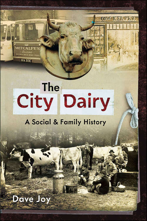 Book cover of The City Dairy: A Social and Family History