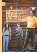 Shakespeare and Community Performance (Shakespeare in Practice)