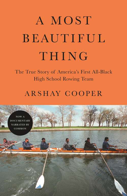 Book cover of A Most Beautiful Thing: The True Story of America's First All-Black High School Rowing Team