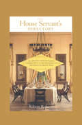 The House Servant's Directory: A Monitor For Private Families (American Antiquarian Cookbook Collection)