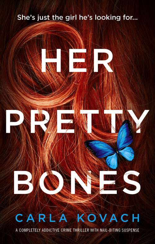 Book cover of Her Pretty Bones: A completely addictive crime thriller with nail-biting suspense (Detective Gina Harte Ser.: Vol. 3)