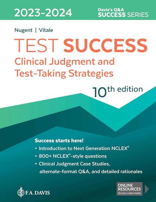 Book cover of Test Success: Clinical Judgment And Test-taking Strategies (Tenth Edition) (Davis's Q&a Success Ser.)