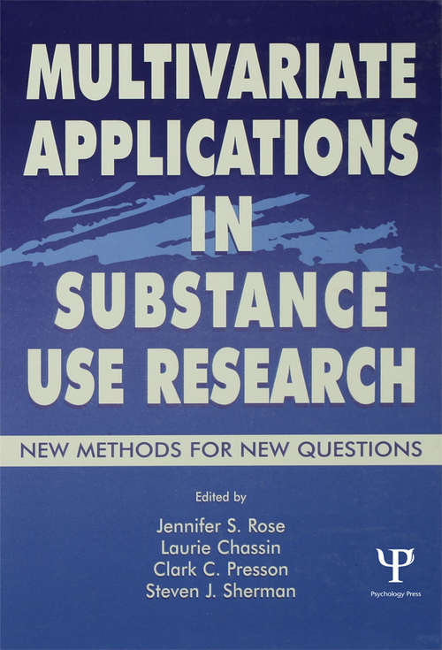 Multivariate Applications in Substance Use Research: New Methods for New Questions (Multivariate Applications Series)