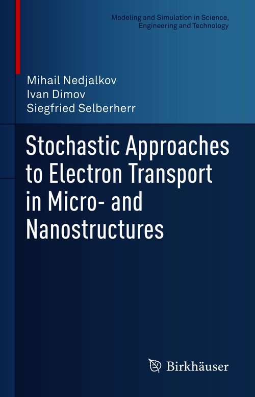 Book cover of Stochastic Approaches to Electron Transport in Micro- and Nanostructures (1st ed. 2021) (Modeling and Simulation in Science, Engineering and Technology)