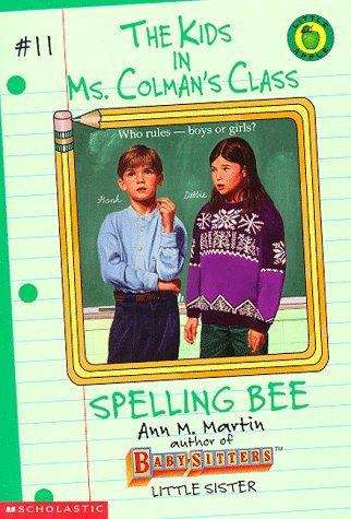 Book cover of Spelling Bee (The Kids In Ms. Colman's Class #11)