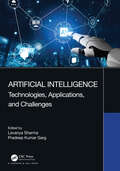 Artificial Intelligence: Technologies, Applications, and Challenges