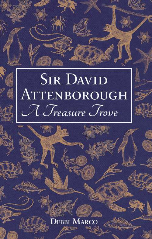 Book cover of Sir David Attenborough: A Celebration of a British Icon