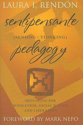 Book cover of Sentipensante (Sensing/Thinking) Pedagogy: Educating For Wholeness, Social Justice and Liberation