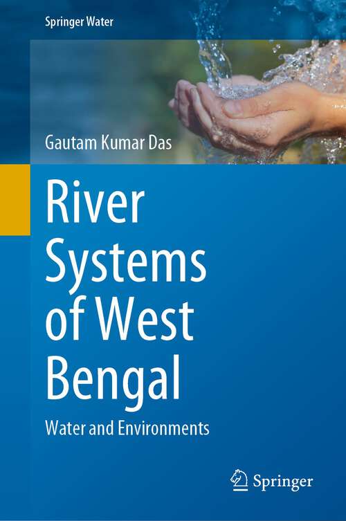 Book cover of River Systems of West Bengal: Water and Environments (1st ed. 2024) (Springer Water)