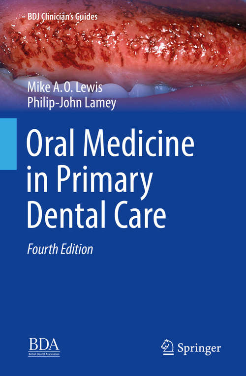 Oral Medicine in Primary Dental Care (BDJ Clinician’s Guides)