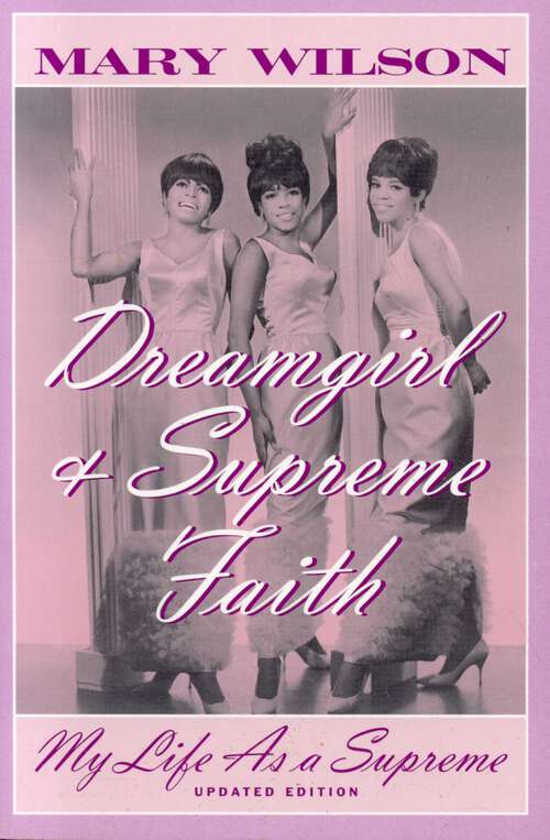 Book cover of Dreamgirl and Supreme Faith: My Life as a Supreme