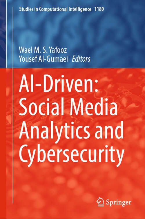 Book cover of AI-Driven: Social Media Analytics and Cybersecurity (Studies in Computational Intelligence #1180)