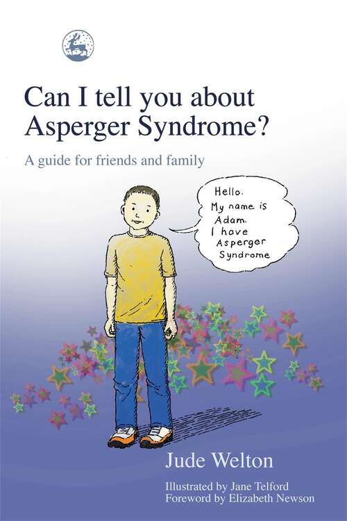 Book cover of Can I tell you about Asperger Syndrome?: A guide for friends and family