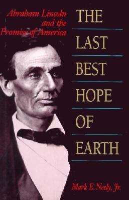 Book cover of The Last Best Hope of Earth: Abraham Lincoln and the Promise of America
