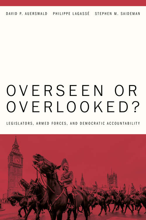 Book cover of Overseen or Overlooked?: Legislators, Armed Forces, and Democratic Accountability (1)