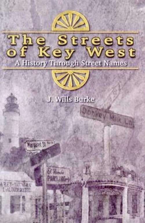 Book cover of Streets of Key West: A History Through Street Names