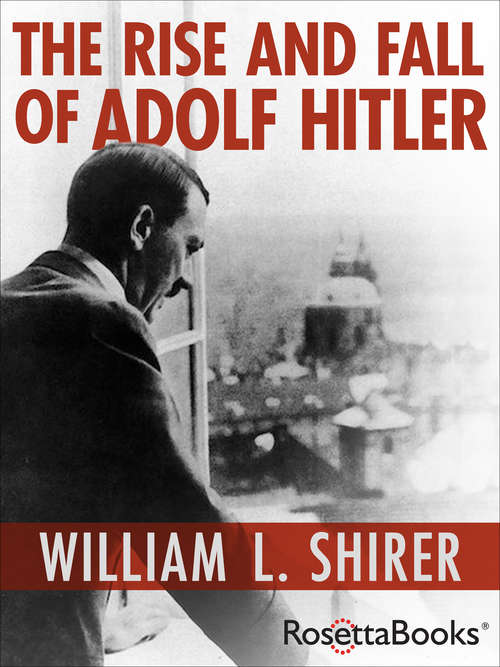 Book cover of The Rise and Fall of Adolf Hitler