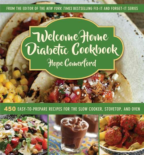 Book cover of Welcome Home Diabetic Cookbook: 450 Easy-to-Prepare Recipes for the Slow Cooker, Stovetop, and Oven
