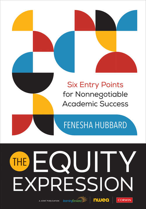 Book cover of The Equity Expression: Six Entry Points for Nonnegotiable Academic Success