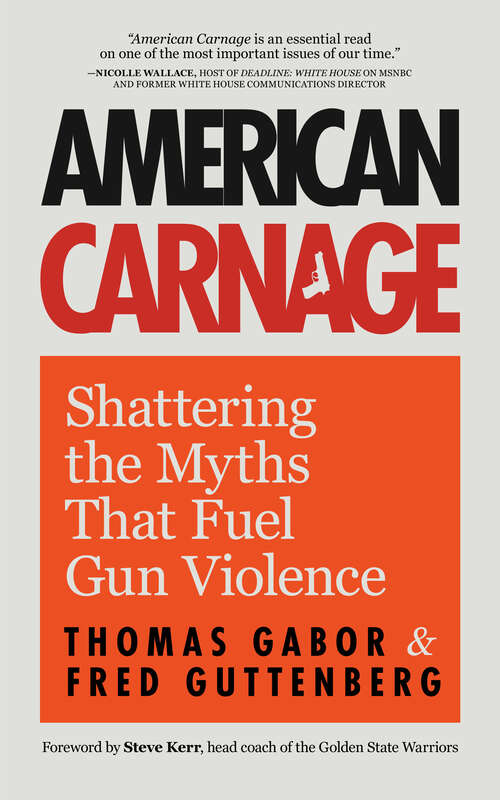 Book cover of American Carnage: Shattering the Myths That Fuel Gun Violence