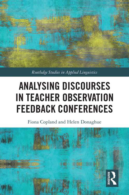 Book cover of Analysing Discourses in Teacher Observation Feedback Conferences (Routledge Studies in Applied Linguistics)