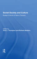Soviet Society And Culture: Essays In Honor Of Vera S. Dunham