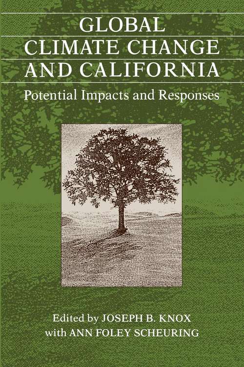 Book cover of Global Climate Change and California: Potential Impacts and Responses